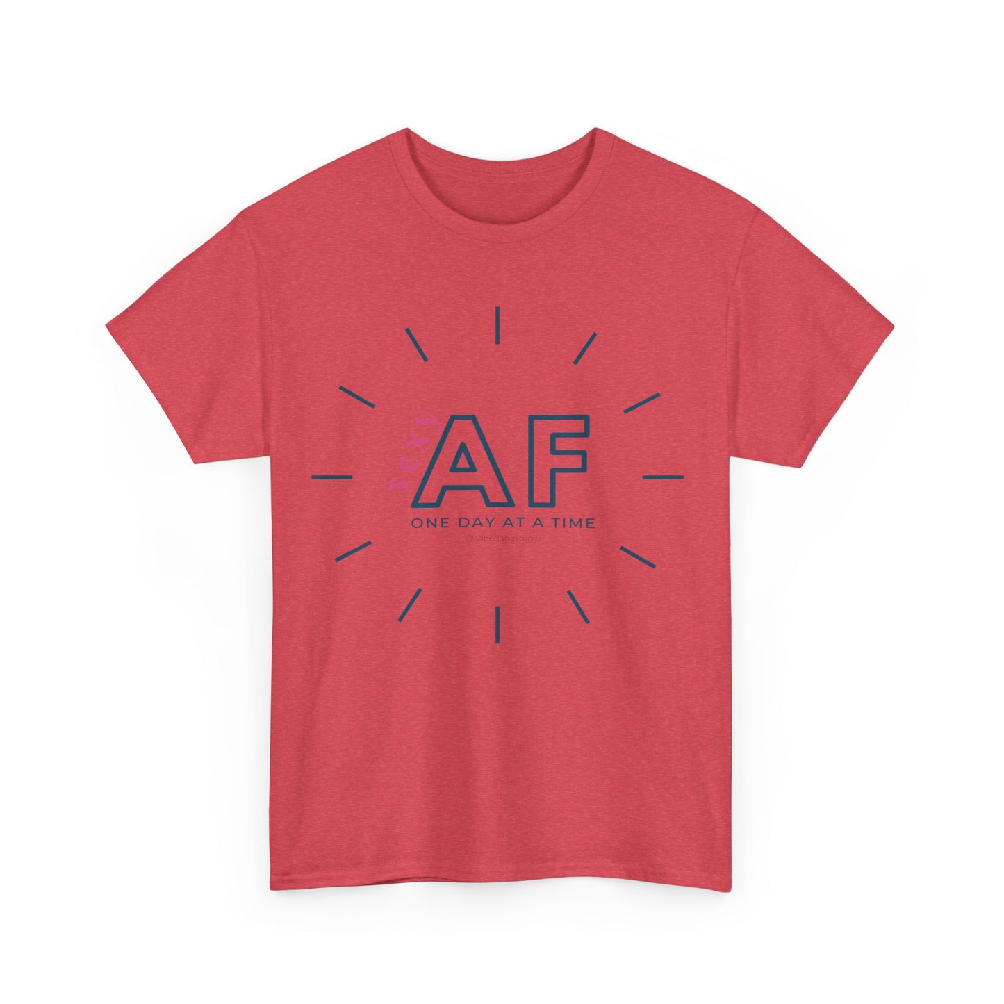 Sexy AF, One day at a time. Range of colours. Unisex heavy cotton tee