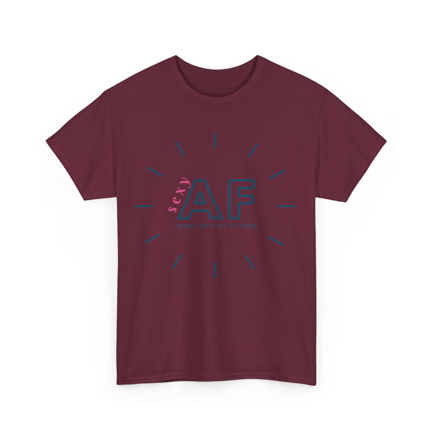 Sexy AF, One day at a time. Range of colours. Unisex heavy cotton tee